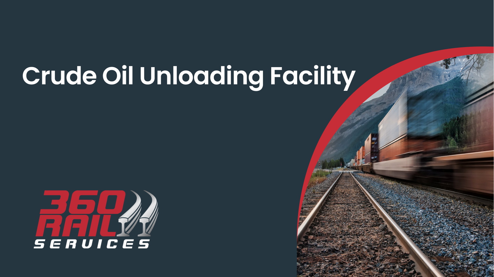 360 Rail Services Crude Oil Unloading Facility